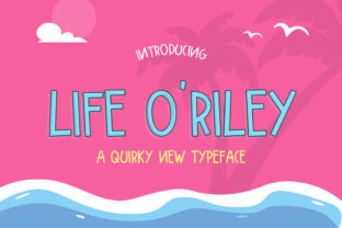 Life O Riley: A Font That Brings Joy to Editorial Design